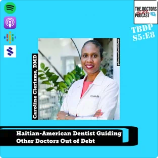 Haitian-American Dentist Guiding Other Doctors Out of Debt
